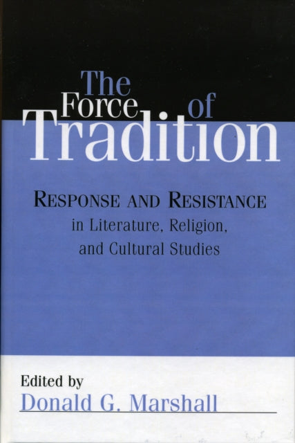 Book cover of: Force of Tradition. By: Donald G. Marshall