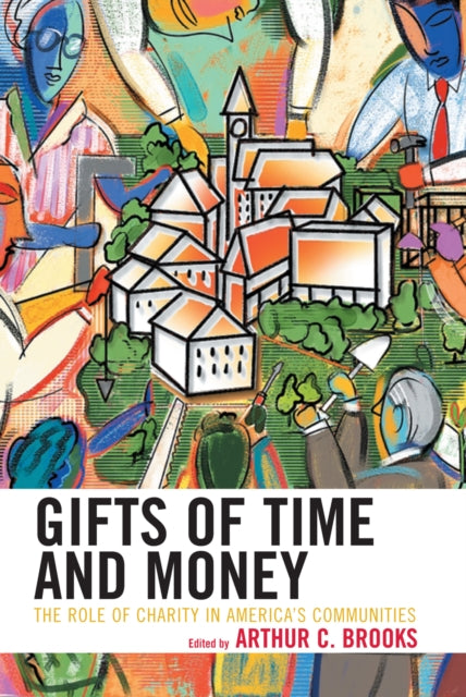 Book cover of: Gifts of Time and Money. By: Arthur C. Brooks