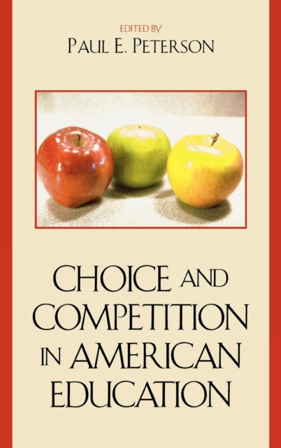 Book cover of: Choice and Competition in American Education