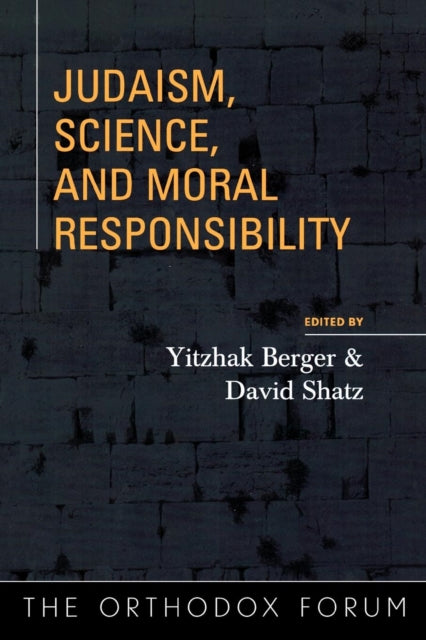 Book cover of: Judaism, Science, and Moral Responsibility. By: Yitzhak Berger
