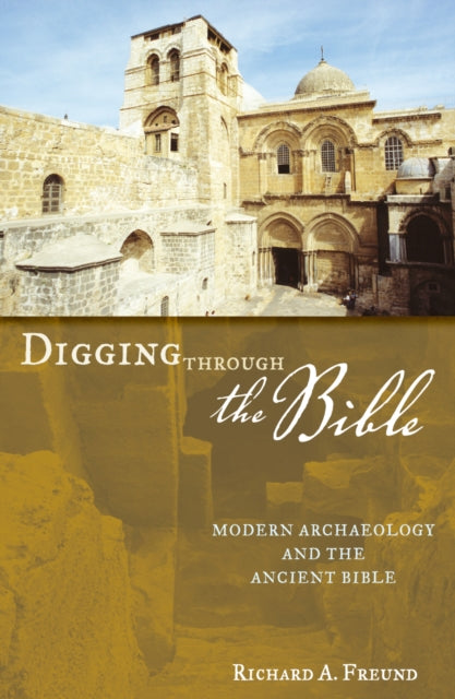 Book cover of: Digging Through the Bible. By: Richard A. Freund