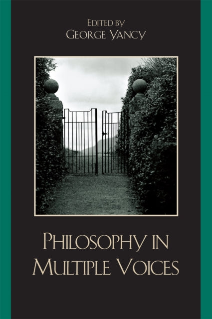 Book cover of: Philosophy in Multiple Voices. By: George Yancy