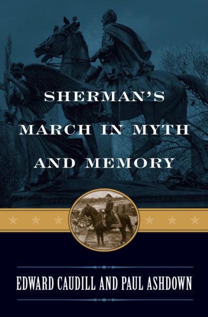 Book cover of: Sherman's March in Myth and Memory. By: Edward Caudill