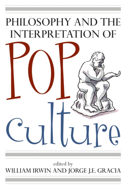Book cover of: Philosophy and the Interpretation of Pop Culture. By: Jorge J.E. Gracia