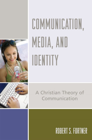 Communication, Media, and Identity