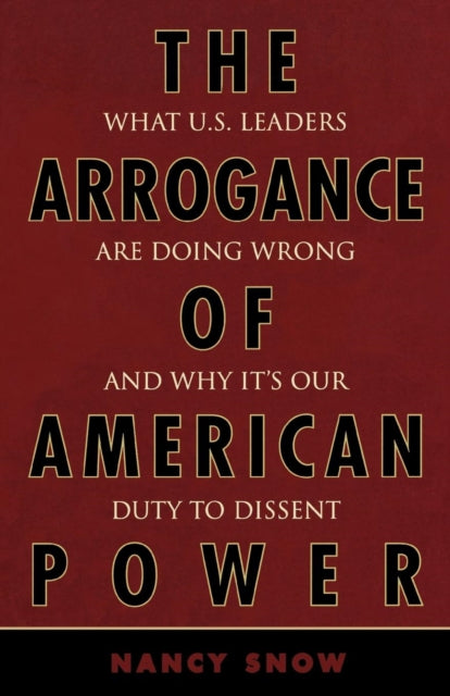 Book cover of: Arrogance of American Power. By: Nancy Snow