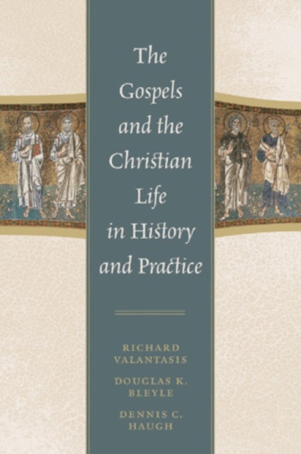 Book cover of: Gospels and Christian Life in History and Practice. By: Richard Valantasis