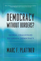 Book cover of: Democracy Without Borders?. By: Plattner Marc