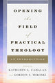 Book cover of: Opening the Field of Practical Theology