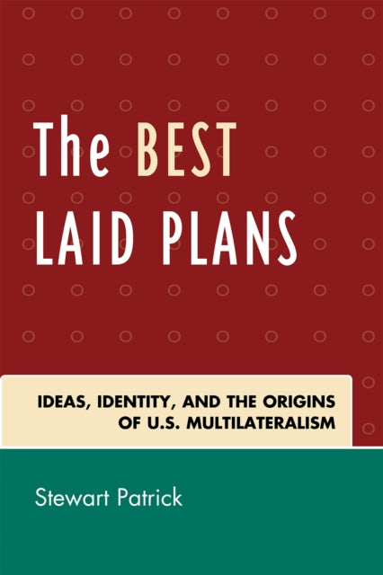 Book cover of: Best Laid Plans. By: Stewart Patrick