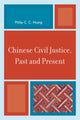Book cover of: Chinese Civil Justice, Past and Present. By: Philip C. Huang