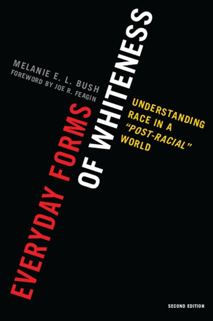 Book cover of: Everyday Forms of Whiteness. By: Melanie E. L. Bush
