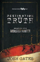 Book cover of: Destination Truth. By: Josh Gates