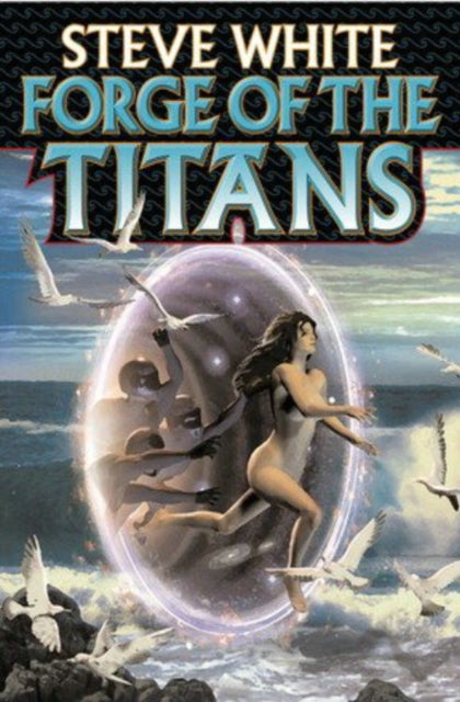 Book cover of: Forge of the Titans. By: Steve White