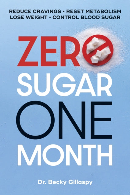 Book cover of: Zero Sugar / One Month. By: Becky Gillaspy