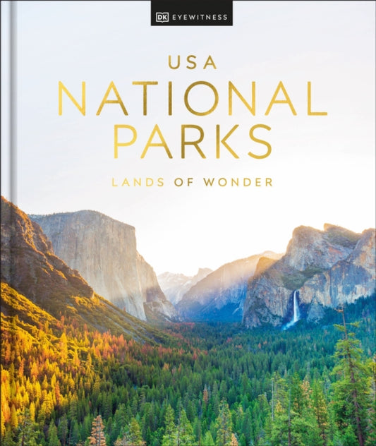 USA National Parks, Lands of Wonder 9780744095104 DK Eyewitness