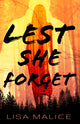Book cover of: Lest She Forget. By: Lisa Malice