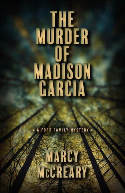 Book cover of: Murder of Madison Garcia. By: Marcy McCreary