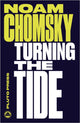 Book cover of: Turning the Tide. By: Noam Chomsky