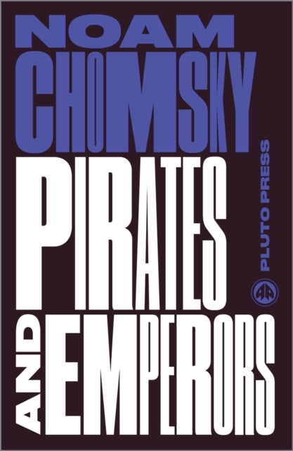 Book cover of: Pirates and Emperors, Old and New. By: Noam Chomsky