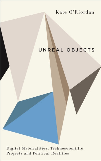 Book cover of: Unreal Objects. By: Kate O'Riordan