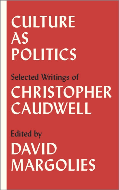 Book cover of: Culture as Politics. By: Christopher Caudwell
