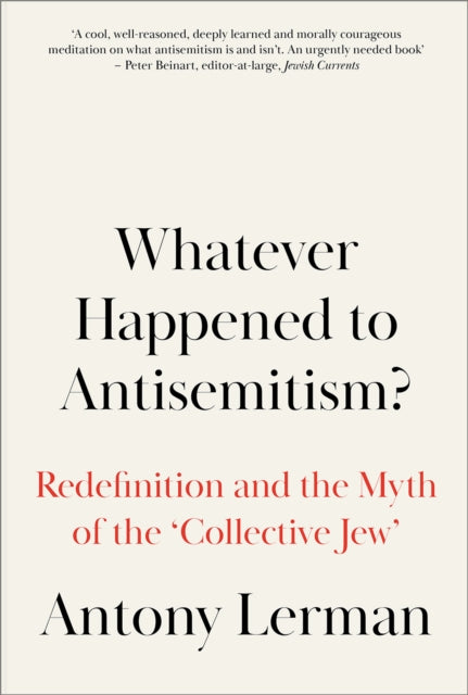 Book cover of: Whatever Happened to Antisemitism?. By: Antony Lerman