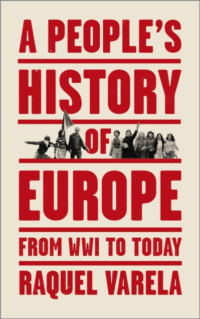 Book cover of: People's History of Europe. By: Raquel Varela