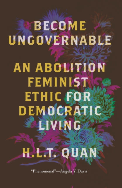 Book cover of: Become Ungovernable. By: H. L. T. Quan