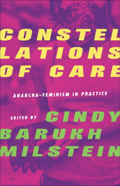 Book cover of: Constellations of Care. By: Cindy Milstein