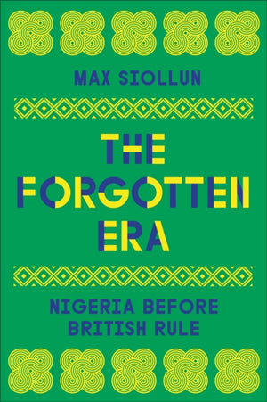 Forgotten Era, Nigeria Before British Rule