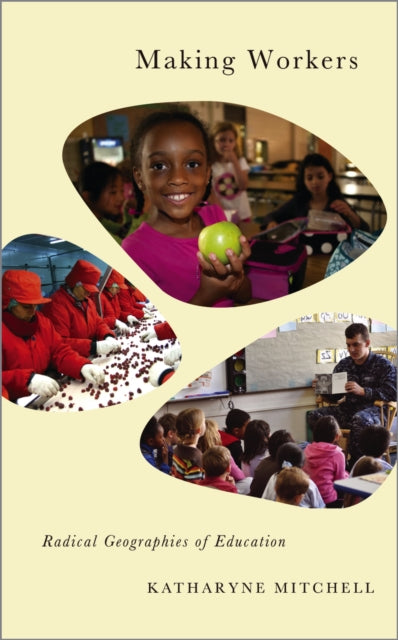 Book cover of: Making Workers. By: Katharyne Mitchell