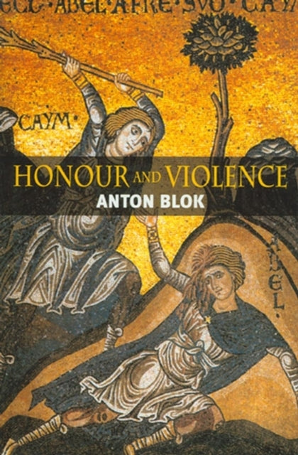 Book cover of: Honour and Violence. By: Anton Blok