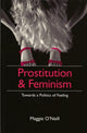 Book cover of: Prostitution and Feminism. By: Maggie O'Neill