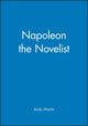 Book cover of: Napoleon the Novelist. By: Andy Martin