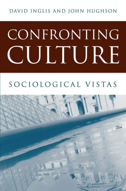 Book cover of: Confronting Culture. By: David Inglis
