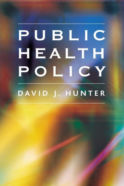 Book cover of: Public Health Policy. By: David J. Hunter