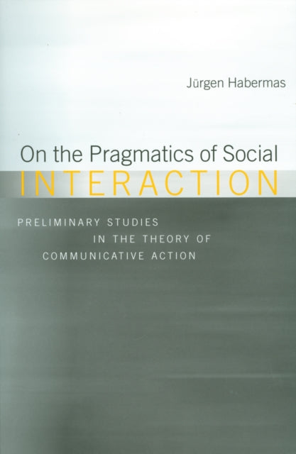 Book cover of: On the Pragmatics of Social Interaction. By: Jürgen Habermas
