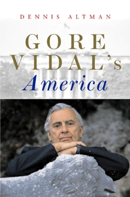 Book cover of: Gore Vidal's America. By: Dennis Altman