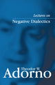 Book cover of: Lectures on Negative Dialectics. By: Theodor W. Adorno