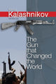 Book cover of: Gun that Changed the World. By: Mikhail Kalashnikov