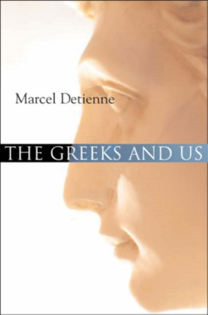 Book cover of: Greeks and Us. By: Marcel Detienne