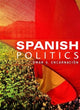 Book cover of: Spanish Politics. By: Omar Guillermo Encarnación, Omar G. Encarnación