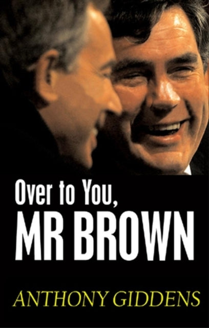 Book cover of: Over to You, Mr Brown. By: Anthony Giddens