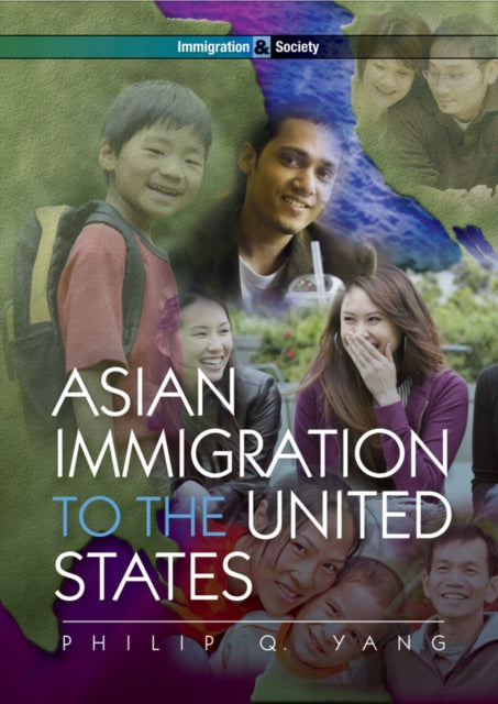 Book cover of: Asian Immigration to the United States. By: Philip Q. Yang