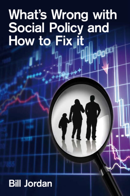 Book cover of: What's Wrong with Social Policy and How to Fix It