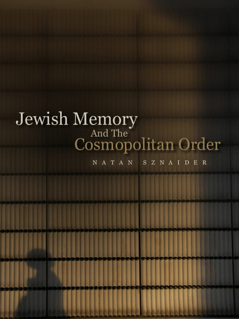 Book cover of: Jewish Memory And the Cosmopolitan Order