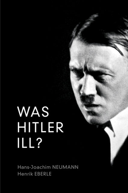 Book cover of: Was Hitler Ill?