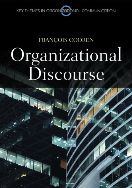 Book cover of: Organizational Discourse. By: Francois Cooren