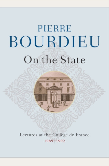 Book cover of: On the State. By: Pierre Bourdieu